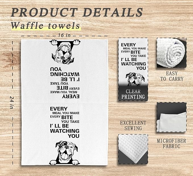 Funny Dish Towels, Every Meal You Make Every Bite You Take - Continental Bulldog Dog Decorative Kitchen Towels for Kitchen Gifts