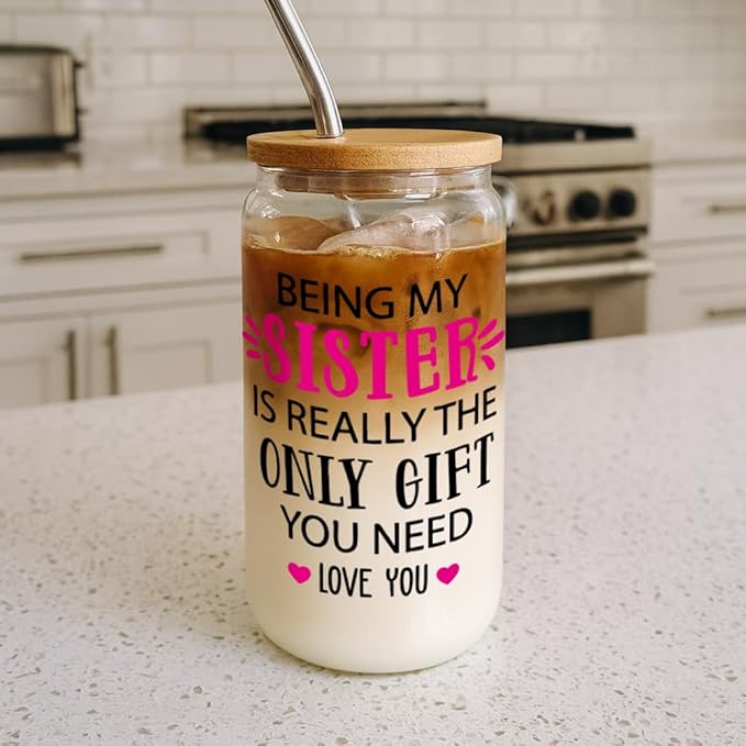Cute Sister Birthday Gifts for Women,Sister's birthday Gifts from Sis,Being My Sister is Really The Only Gift You Need Glass Coffee Cups with Lids and Straws,Sis Gifts for Christmas,Thanksgiving -132