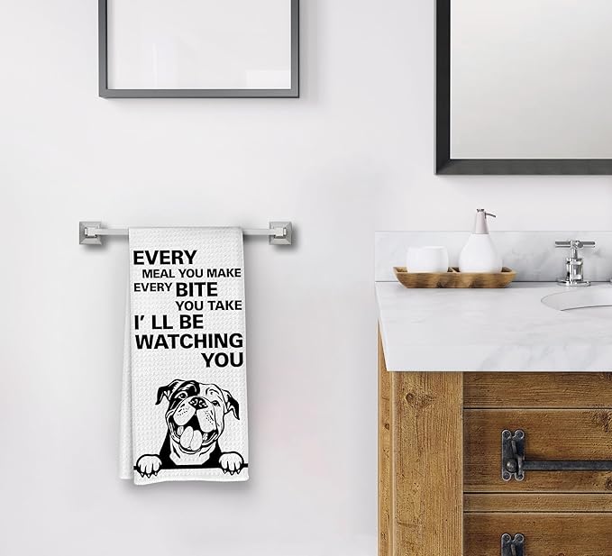Funny Dish Towels, Every Meal You Make Every Bite You Take - Continental Bulldog Dog Decorative Kitchen Towels for Kitchen Gifts