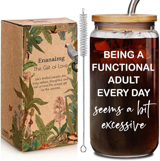 Funny Adult Sarcastic 16oz Glass Cup with Lid and Straw Gifts for Women Sister Friend, Being A Functional Adult Every Day Seems A Bit Excessive, Birthday Hilarious Gag Gifts for Boss Coworker