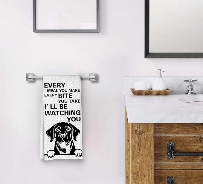 Funny Kitchen Towels - Every Meal You Make Every Bite You Take Dish Towels, Dog Kitchen Decor, Decorative Hand Towels for Bathroom, Labrador Retriever Gifts for Women