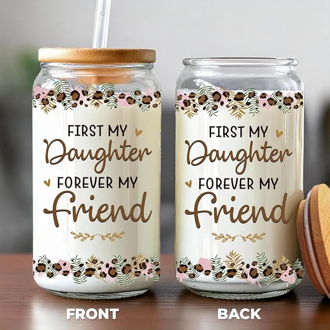 First My Daughter Forever My Friend Glass Cups With Lids And Straws, Mothers Birthday Day Gifts for Mom from Daughter, Best Mom Ever Gifts, Iced Coffee Cup