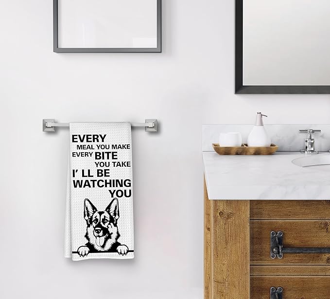Funny Kitchen Towels, Every Meal You Make Every Bite You Take Dish Towels for Kitchen, German Shepherd Decorative Kitchen Towels, Dog Gifts for Women, German Shepherd Hand Towels for Bathroom