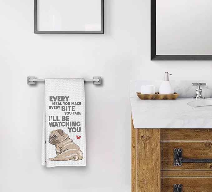 Cute Pug Kitchen Dish Towels - Every Meal You Make, Every Bite You Take - 16x24 Inches Dishcloth, Decorative Absorbent Hand Tea Bathroom Towels, Dog Lovers and Pug Mom Gifts