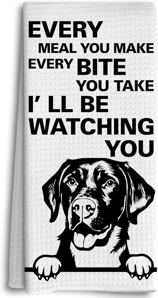 Every Meal You Make Every Bite You Take Dish Towels, Funny Kitchen Towels, DogDecorative Hand Towels, Dog Decor, Labrador Retriever DogGifts, Labrador Retriever Hand Towels for Bathroom