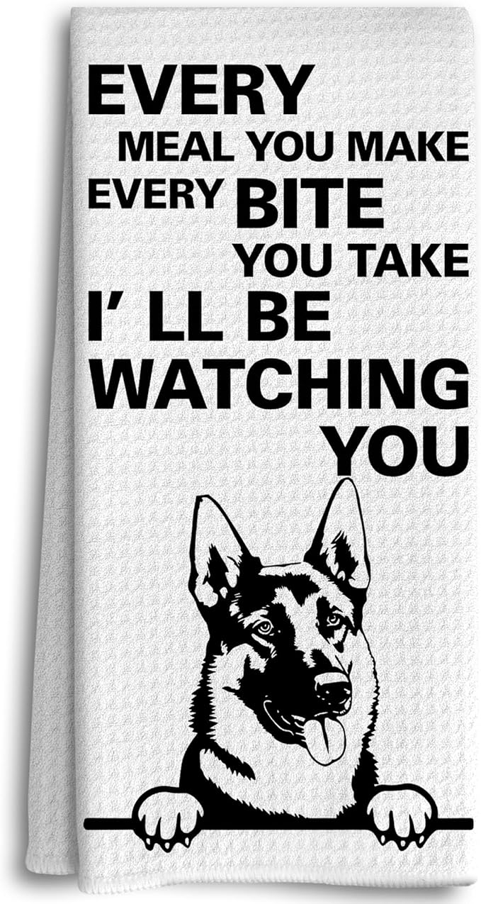Every Meal You Make Every Bite You Take Dish Towels, Funny Hand Towels, Decorative Kitchen Towels, German Shepherd Decor, Dog Lover Gifts, German Shepherd Dog Hand Towels for Bathroom