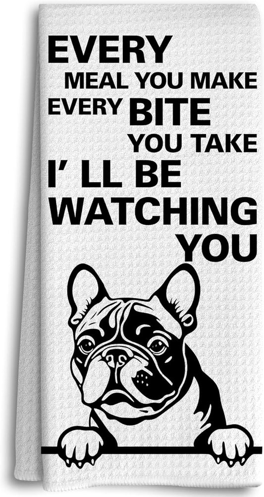 Every Meal You Make Every Bite You Take Kitchen Towels, Funny Hand Towels, French Bulldog Decor, Dog Decorative Kitchen Towels, Lover Gifts, French Bulldog Hand Towels for Bathroom