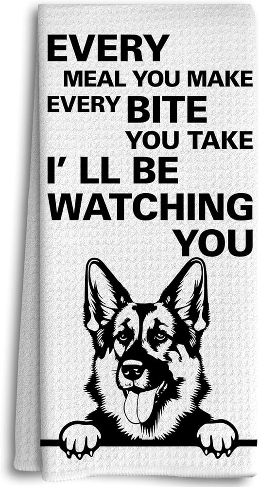 Funny Kitchen Towels, Every Meal You Make Every Bite You Take Dish Towels for Kitchen, German Shepherd Decorative Kitchen Towels, Dog Gifts for Women, German Shepherd Hand Towels for Bathroom