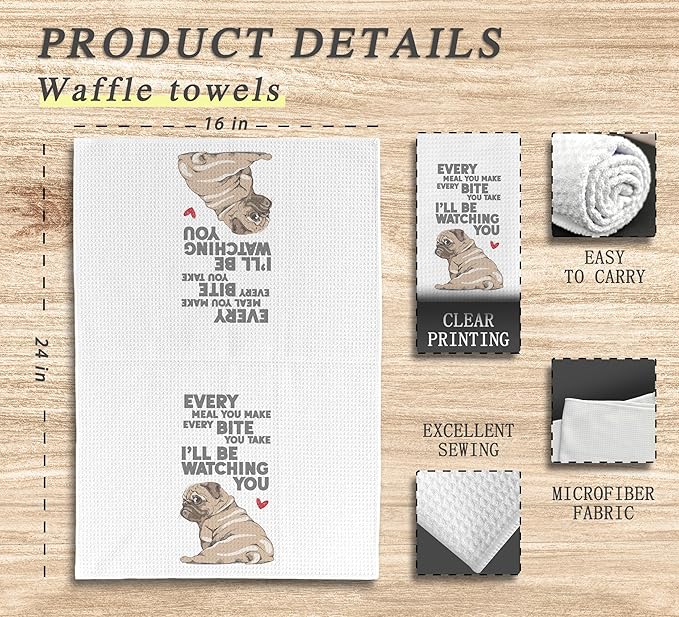 Cute Pug Kitchen Dish Towels - Every Meal You Make, Every Bite You Take - 16x24 Inches Dishcloth, Decorative Absorbent Hand Tea Bathroom Towels, Dog Lovers and Pug Mom Gifts