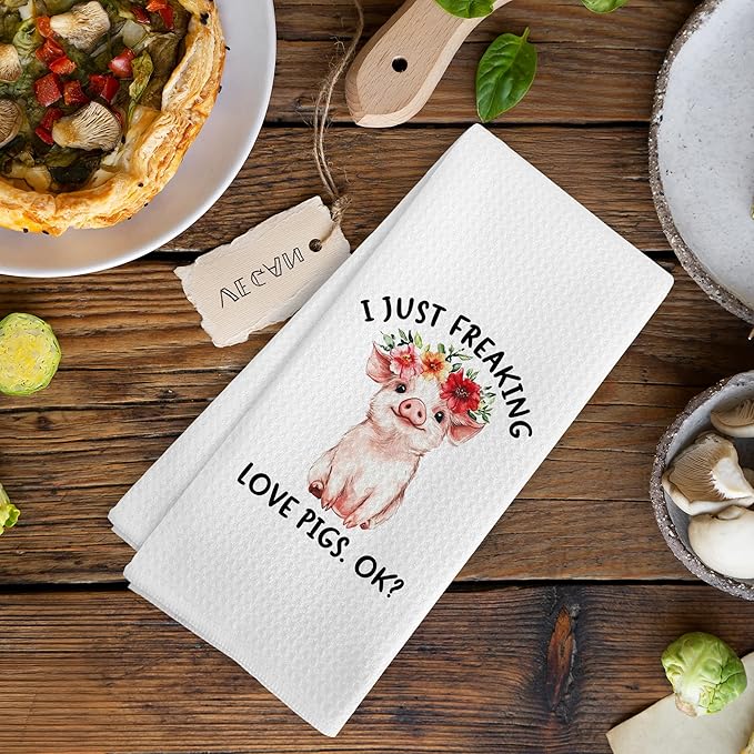 Funny Pig Kitchen Towels Stuff Gifts for Pig Lovers, Girly Farm Animals Kitchen Decor, Rusitic Cute I Just Freaking Love Pigs Decor Dish Hand Tea Towels for Bathroom Kitchen, 16x24 Inch